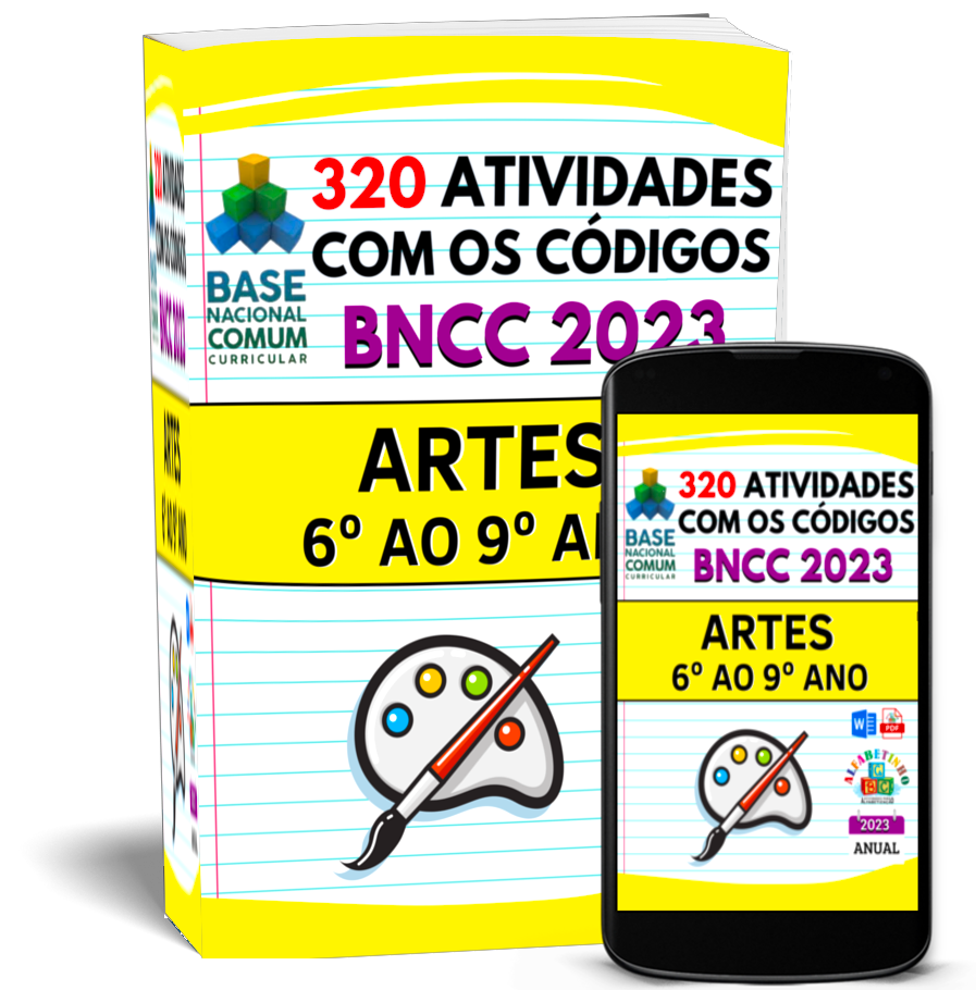 ATIVIDADES
ARTE
(6° AO 9° ANO)
1 Atividades com os códigos da BNCC
2 Segue a risca a BNCC 2023
3 Atualizadas 2023
4 Objetivos de aprendizagem e desenvolvimento