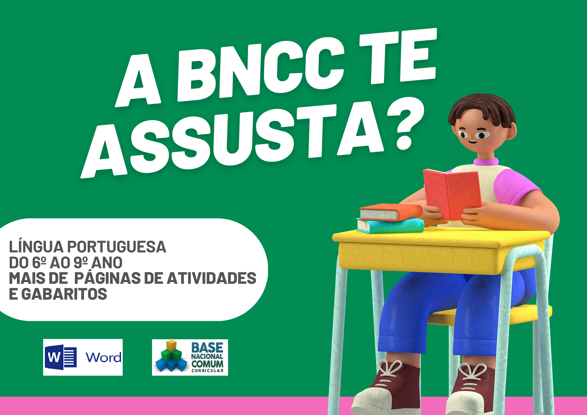 A BNCC te assusta lingua portuguesa do 6º ao 9º ano mais de páginas de atividades e gabaritos com um aluno segurando um livro e símbolo do Word e da BNCC