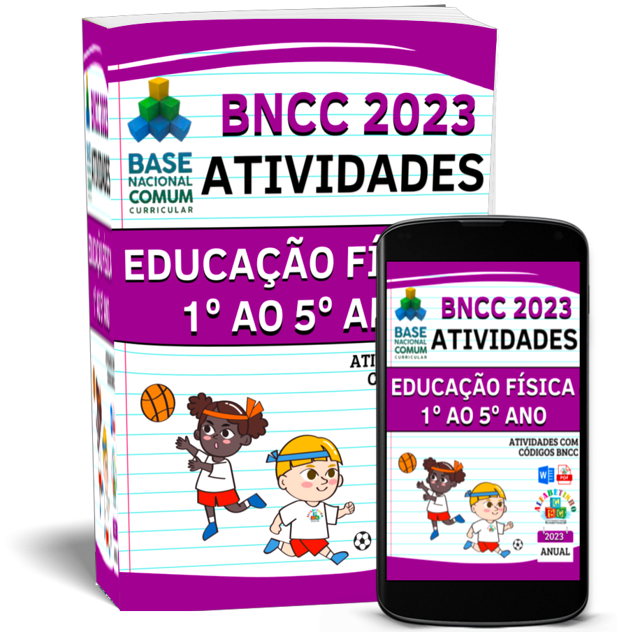 ATIVIDADES
EDUCAÇÃO FÍSICA
(1° AO 5° ANO)

 Atividades com os códigos da BNCC
 Segue a risca a BNCC 2023
 Atualizadas 2023
 Objetivos de aprendizagem e desenvolvimento