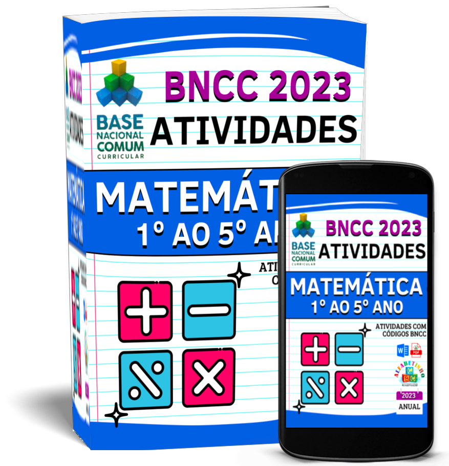 ATIVIDADES
MATEMÁTICA
(1° AO 5° ANO)

 Atividades com os códigos da BNCC
 Segue a risca a BNCC 2023
 Atualizadas 2023
 Objetivos de aprendizagem e desenvolvimento