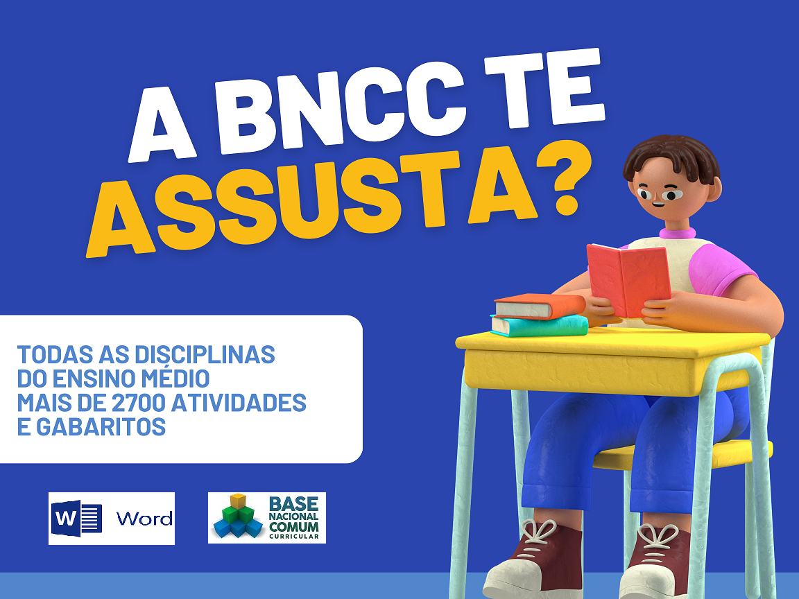 a BNCC te assusta todas as disciplinas do ensino medio mais de 2700 atividades e gabaritos com aluno segurando livro e símbolo do Word e da BNCC
