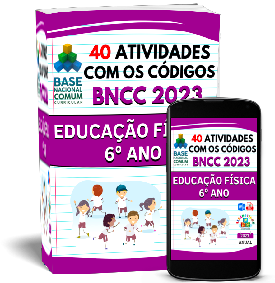 ATIVIDADES
EDUCAÇÃO FÍSICA
(6° ANO)
1 Atividades com os códigos da BNCC
2 Segue a risca a BNCC 2023
3 Atualizadas 2023
4 Objetivos de aprendizagem e desenvolvimento