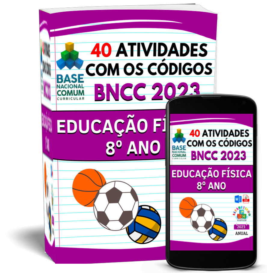 ATIVIDADES
EDUCAÇÃO FÍSICA
(8° ANO)
1 Atividades com os códigos da BNCC
2 Segue a risca a BNCC 2023
3 Atualizadas 2023
4 Objetivos de aprendizagem e desenvolvimento