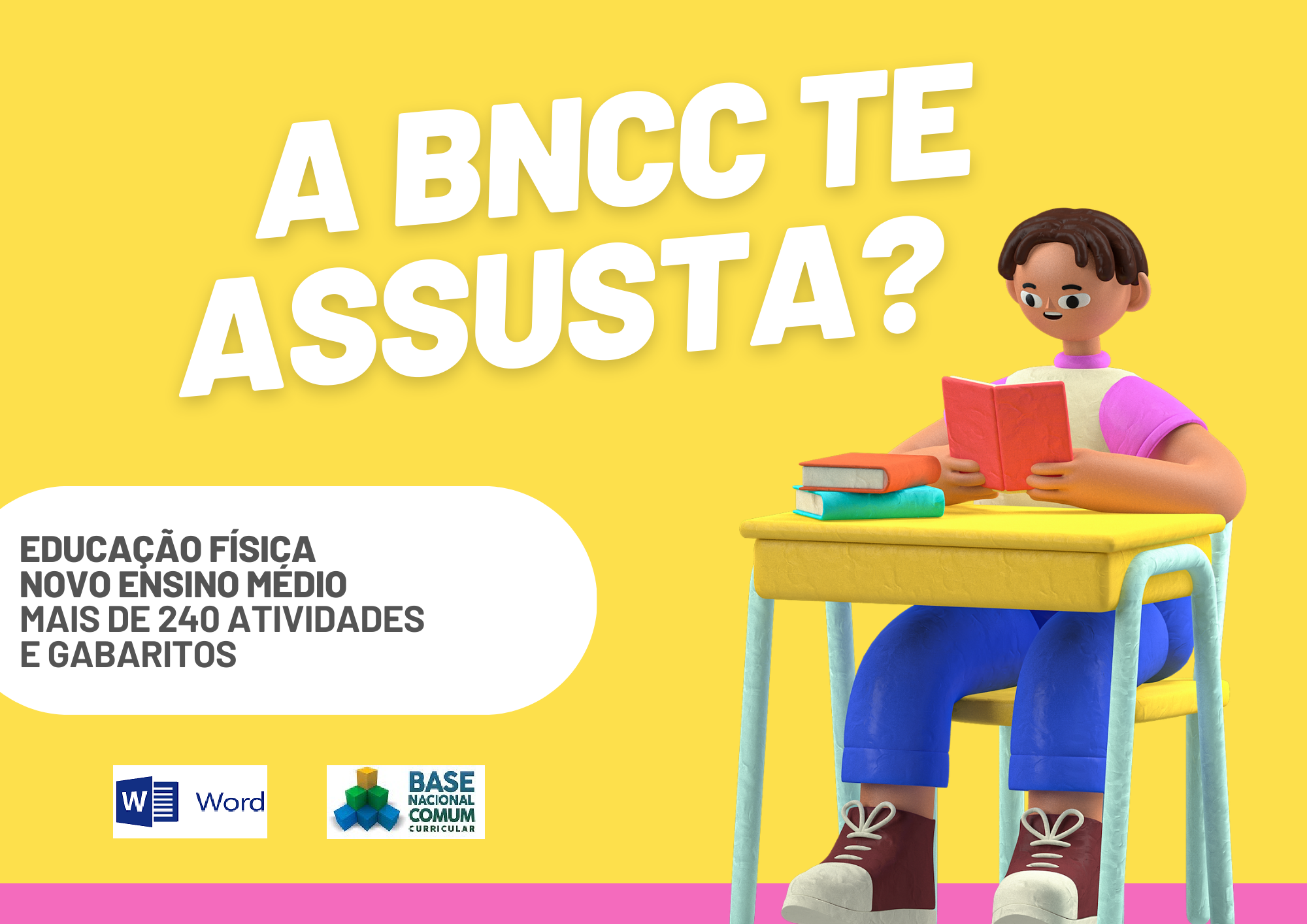 A BNCC te assusta educação física novo ensino médio mais de 240 atividades e gabaritos com um aluno segurando um livro e os símbolos do Word e da BNCC