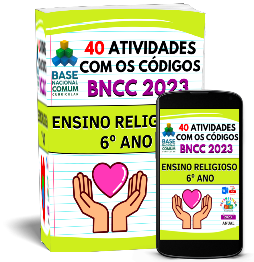 ATIVIDADES
ENSINO RELIGIOSO
(6° ANO)
1 Atividades com os códigos da BNCC
2 Segue a risca a BNCC 2023
3 Atualizadas 2023
4 Objetivos de aprendizagem e desenvolvimento
